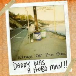 Daddy Was a Hobo Man !!